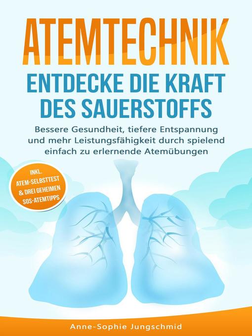 Title details for Atemtechnik--Entdecke die Kraft des Sauerstoffs by Anne-Sophie Jungschmid - Available